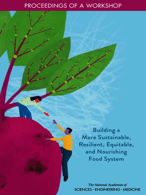 cover image of Building a More Sustainable, Resilient, Equitable, and Nourishing Food System